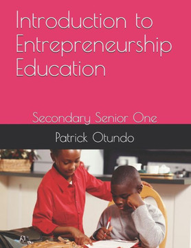 Introduction to Entrepreneurship Education: Secondary Senior One