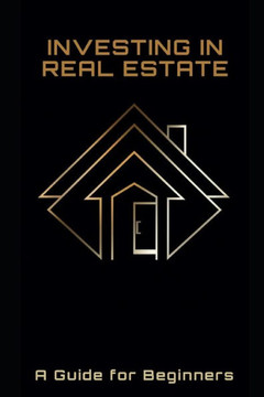 Investing in Real Estate: A Guide for Beginners