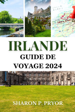 Irlande Guide de voyage 2024: Découvrez un secret bien gardé de Dublin à l'Atlantique sauvage