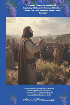Is Jesus the Son of God?: How can Creature became the begotten Son of Creator?
