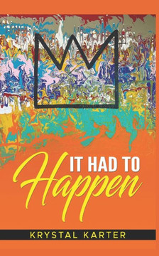 It Had To Happen: Forgiveness: The key to unlocking the best version of yourself