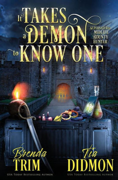 It Takes a Demon to know One: Paranormal Women's Fiction (Supernatural Midlife Bounty Hunter)