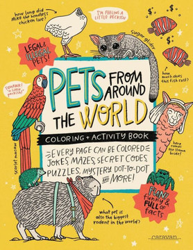 PETS from Around the WORLD Coloring + Activity Book : Jokes, Mazes, Secret Codes, Puzzles, Mystery Dot-to-Dot and MORE!