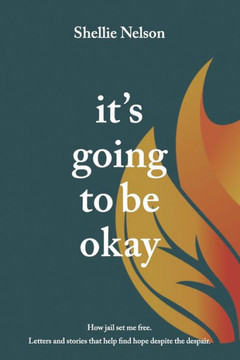 it's going to be okay: how jail set me free