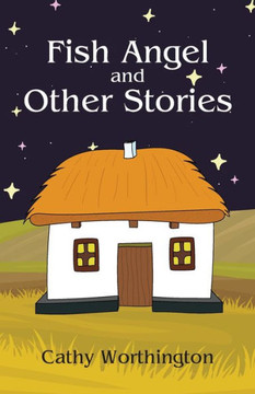 Fish Angel and Other Stories Fish Angel and Other Stories