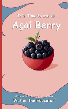 It's Time to Eat an Açaí Berry