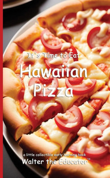 It's Time to Eat Hawaiian Pizza