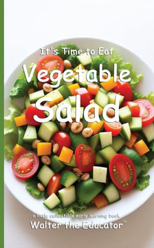 It's Time to Eat Vegetable Salad
