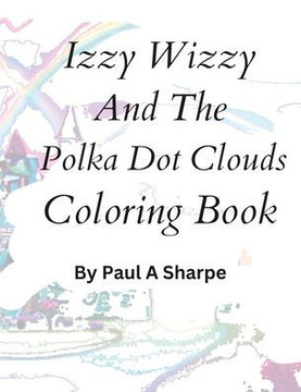Izzy Wizzy And The Polka Dot Clouds Coloring Book