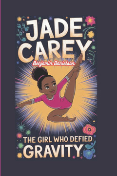 Jade Carey: The Girl Who Defied Gravity