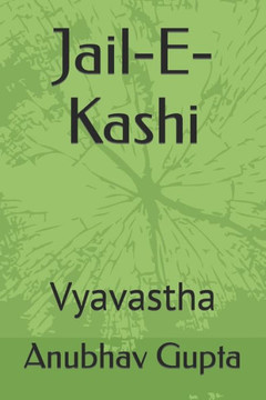 Jail-E-Kashi: Vyavastha