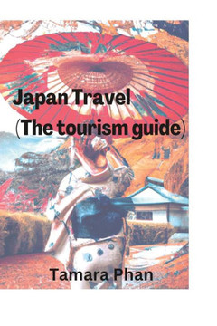 Japan Travel (The tourism guide)