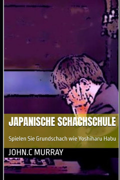 Japanische Schachschule: Spielen Sie Grundschach wie Yoshiharu Habu