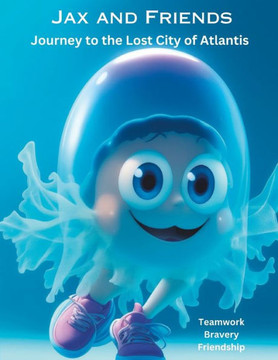 Jax and Friends: Journey to the Lost City of Atlantis