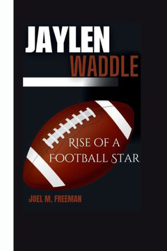 Jaylen Waddle: Rise of a Football Star
