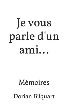 Je vous parle d'un ami... Je vous parle d'un ami...