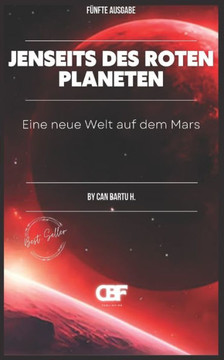 Jenseits des Roten Planeten: Eine neue Welt auf dem Mars