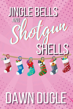 Jingle Bells & Shotgun Shells: Flamingo Cove Book Four