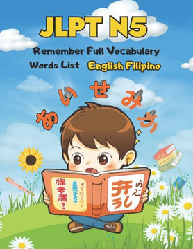 JLPT N5 Remember Full Vocabulary Words List - English Filipino: Easy Learning Japanese Language Proficiency Test Preparation for Beginners