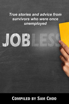 Jobless: True stories and advice from survivors who were once unemployed