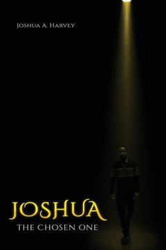Joshua The Chosen One Joshua The Chosen One