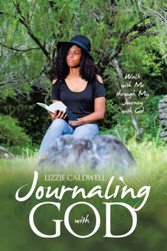 Journaling with God: Walk with Me through My Journey with God