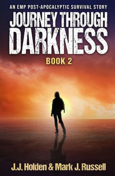 Journey Through Darkness: Book 2 (An EMP Post-Apocalyptic Survival Story)