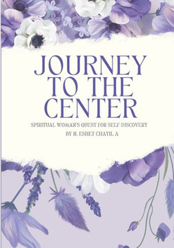 Journey To The Center: Spiritual Woman's Quest For Self-Discovery