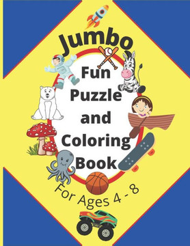 Jumbo Fun Puzzle and Coloring Book For Ages 4-8: Activity Book of Mazes, Word Searches and Dot to Dots For Boys and Girls