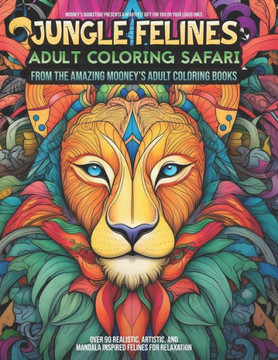 Jungle Felines - Adult Coloring Safari: An Exquisite Adult Coloring Book of Jungle Felines