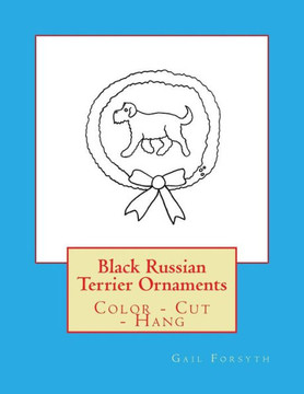 Black Russian Terrier Ornaments: Color - Cut - Hang