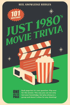 Just 1980's Movie Trivia, 101 Questions!: Reel Knowledge Riddles
