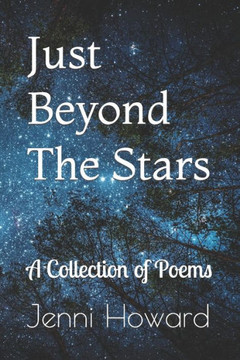 Just Beyond The Stars: A Collection of Poems