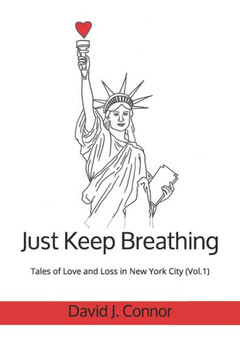 Just Keep Breathing: Tales of Love and Loss in New York City