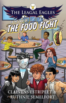 The Leagal Eagles: In The Case Of The Food Fight