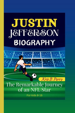 Justin Jefferson: The Remarkable Journey of an NFL Star