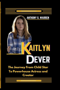 Kaitlyn Dever: The Journey From Child Star To Powerhouse Actress and Creator