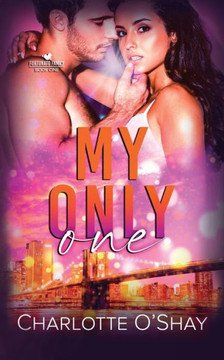 My Only One: A Friends To Lovers Romantic Suspense (Fortunato Family)