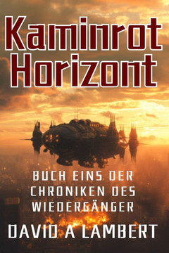Kaminrot Horizont: Buch eins der Chroniken des Wiedergänger