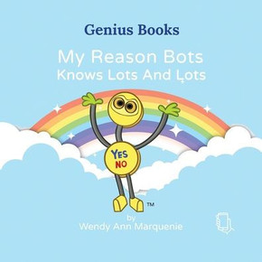 My Reason Bots Knows Lots And Lots (Genius Books)