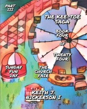 Kee-Toe Saga Book 4 of Twenty Four: Part 3 - Sunday = Fun Day