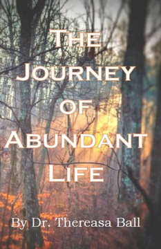 The Journey Of Abundant Life - 9781737810308 The Journey Of Abundant Life - 9781737810308