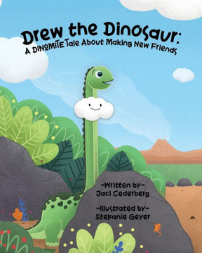 Drew The Dinosaur: A Dinomite Tale About Making New Friends