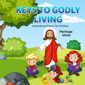 Keys to Godly Living: Inspirational Poems for Children