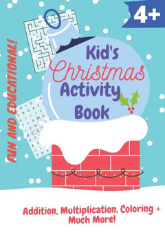 Kids Christmas Activity Book: Fun and Educational! (Ages 4+)
