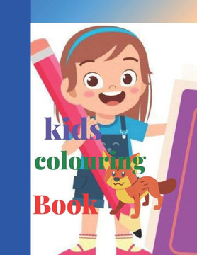 Kids Colouring Book: Suitable for 5 to 8 years old children, who loves colouring