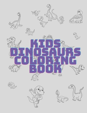 Kids Dinosaurs Coloring Book: Coloring Book for Kids Ages 4-8