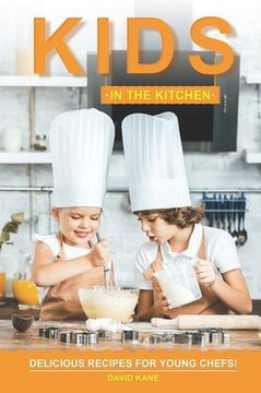 Kids in the Kitchen: Delicious Recipes for Young Chefs!