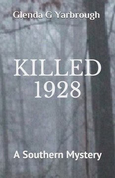 Killed 1928: A Southern Mystery