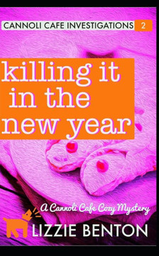 Killing it in the New Year: A Cannoli Cafe Cozy Mystery